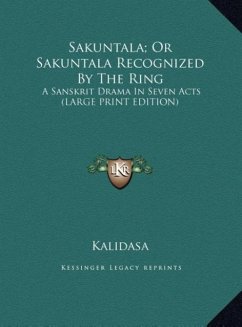 Sakuntala; Or Sakuntala Recognized By The Ring - Kalidasa