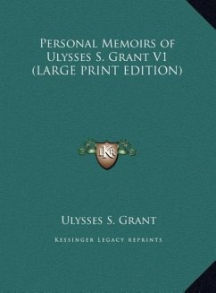 Personal Memoirs of Ulysses S. Grant V1 (LARGE PRINT EDITION)