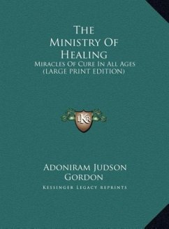 The Ministry Of Healing - Gordon, Adoniram Judson