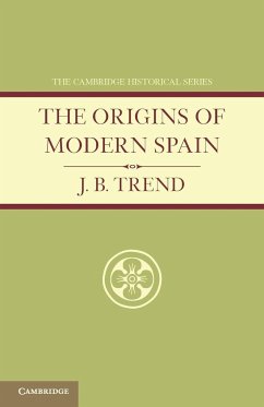 The Origins of Modern Spain - Trend, J. B.