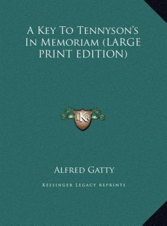A Key To Tennyson's In Memoriam (LARGE PRINT EDITION)