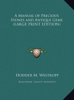 A Manual of Precious Stones and Antique Gems (LARGE PRINT EDITION)