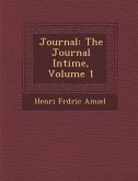 Journal: The Journal Intime, Volume 1