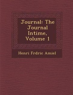 Journal: The Journal Intime, Volume 1 - Amiel, Henri Fr