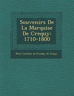 Souvenirs de la Marquise de Crequy: 1710-1800