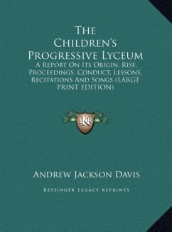 The Children's Progressive Lyceum - Davis, Andrew Jackson