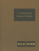 Contemporary Literary Criticism: Criticism of the Works of Today's Novelists, Poets, Playwrights, Short Story Writers, Scriptwriters, and Other Creati