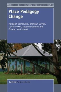Place Pedagogy Change - Somerville, Margaret; Davis, Bronwyn; Power, Kerith; Gannon, Susanne; de Carteret, Phoenix