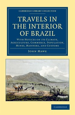 Travels in the Interior of Brazil - Mawe, John
