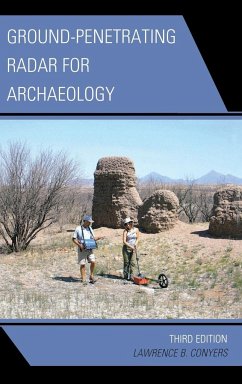 Ground-Penetrating Radar for Archaeology, 3rd Edition - Conyers, Lawrence B.