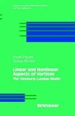 Linear and Nonlinear Aspects of Vortices
