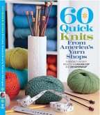 60 Quick Knits from America's Yarn Shops