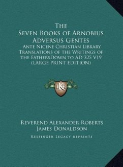 The Seven Books of Arnobius Adversus Gentes