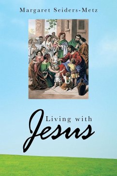 Living with Jesus - Seiders-Metz, Margaret