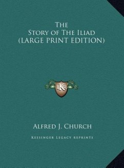 The Story of The Iliad (LARGE PRINT EDITION)