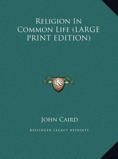 Religion In Common Life (LARGE PRINT EDITION) - Caird, John