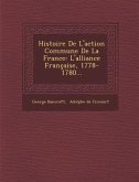 Histoire de L'Action Commune de la France: L'Alliance Francaise, 1778-1780...