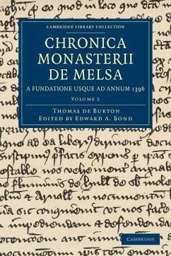 Chronica Monasterii de Melsa, a Fundatione Usque Ad Annum 1396 - Volume 2 - Burton, Thomas De; Thomas De Burton