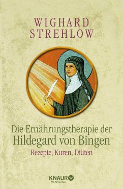 Die Ernährungstherapie der Hildegard von Bingen (eBook, ePUB) - Strehlow, Wighard