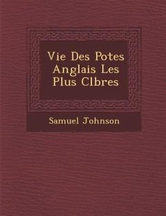 Vie Des Po�tes Anglais Les Plus C�l�bres - Johnson, Samuel