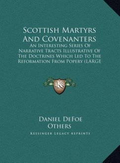 Scottish Martyrs And Covenanters - DeFoe, Daniel; Others