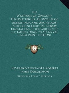The Writings of Gregory Thaumaturgus, Dionysius of Alexandria and Archelaus