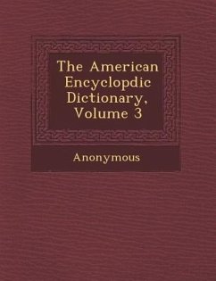 The American Encyclop DIC Dictionary, Volume 3 - Anonymous