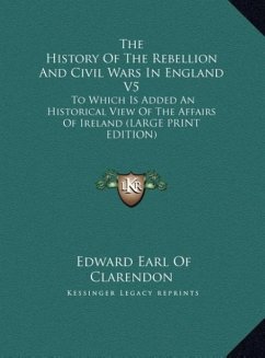 The History Of The Rebellion And Civil Wars In England V5 - Clarendon, Edward Earl Of