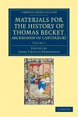 Materials for the History of Thomas Becket, Archbishop of Canterbury (Canonized by Pope Alexander III, Ad 1173) - Volume 1