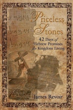 Priceless Stones - 42 Days of Hebrew Promises for Kingdom Living - Revoir, James