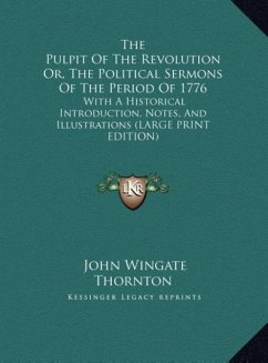 The Pulpit Of The Revolution Or, The Political Sermons Of The Period Of 1776