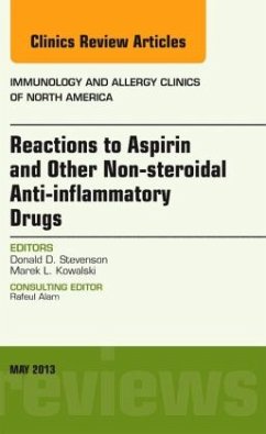 Reactions to Aspirin and Other Non-steroidal Anti-inflammatory Drugs , An Issue of Immunology and Allergy Clinics - Stevenson, Donald D.;Kowalski, Marek L.