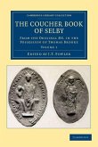The Coucher Book of Selby - Volume 1 The Coucher Book of Selby - Volume 1