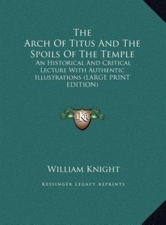 The Arch Of Titus And The Spoils Of The Temple