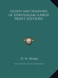 Lights and Shadows of Spiritualism (LARGE PRINT EDITION)