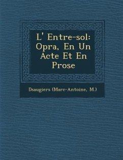 L' Entre-sol: Op�ra, En Un Acte Et En Prose - M. )., D&
