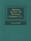 Medical Review of Reviews, Volumes 1-2...