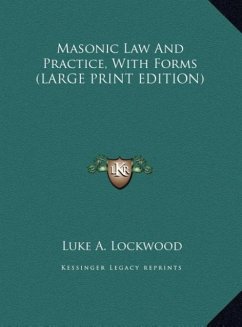 Masonic Law And Practice, With Forms (LARGE PRINT EDITION) - Lockwood, Luke A.