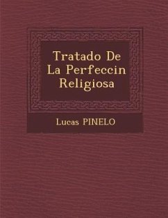 Tratado De La Perfecci�n Religiosa - Pinelo, Lucas