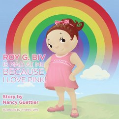 Roy G. Biv Is Mad at Me Because I Love Pink - Guettier, Nancy