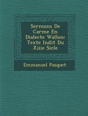 Sermons De Car&#65533;me En Dialecte Wallon: Texte In&#65533;dit Du Xiiie Si&#65533;cle