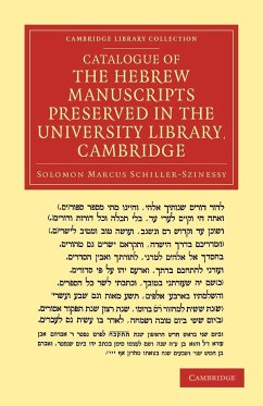 Catalogue of the Hebrew Manuscripts Preserved in the University Library, Cambridge - Schiller-Szinessy, Salomon Marcus; Schiller-Szinessy, Solomon Marcus