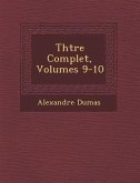 Th Tre Complet, Volumes 9-10