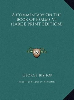 A Commentary On The Book Of Psalms V1 (LARGE PRINT EDITION)
