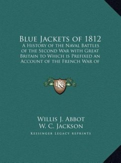 Blue Jackets of 1812 - Abbot, Willis J.