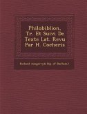 Philobiblion, Tr. Et Suivi de Texte Lat. Revu Par H. Cocheris