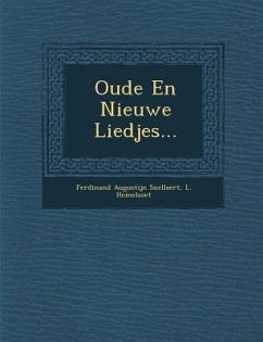 Oude En Nieuwe Liedjes... - Snellaert, Ferdinand Augustijn; Hemelsoet, L.