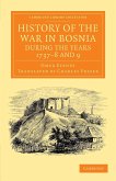 History of the War in Bosnia during the Years 1737-8 and 9