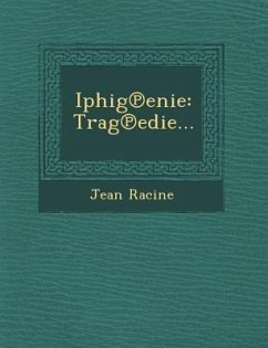 Iphig Enie: Trag Edie... - Racine, Jean Baptiste