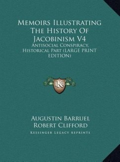 Memoirs Illustrating The History Of Jacobinism V4
